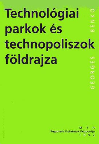 Georges Benko - Technológiai parkok és technopoliszok földrajza