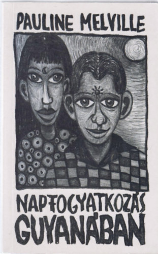 Pauline Melville - Napfogyatkoz�s Guyan�ban