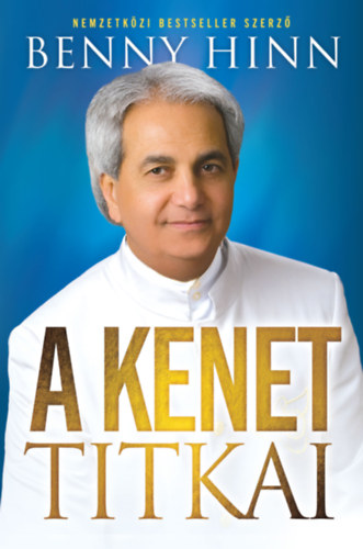 Benny Hinn - A kenet titkai