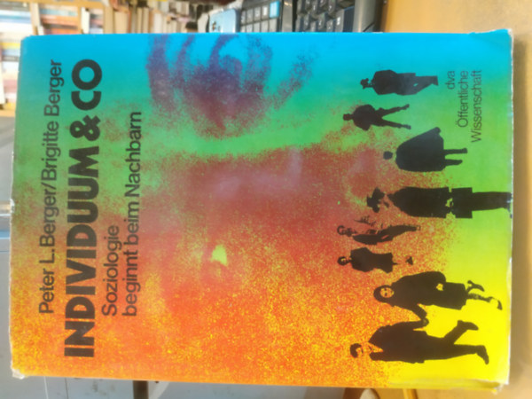 Brigitte Berger Peter L. Berger - Individuum & Co - Soziologie beginnt beim Nachbarn (Egy�n �s T�rsai - A szociol�gia a szomsz�ddal kezd�dik)