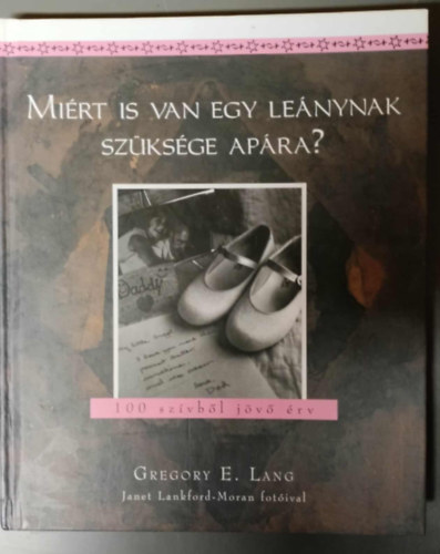 Gregory E. Lang - Mi�rt is van egy le�nynak sz�gs�ge ap�ra? - 100 sz�vb�l j�v� �rv