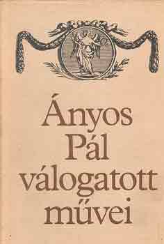 Ányos Pál - Ányos Pál válogatott művei