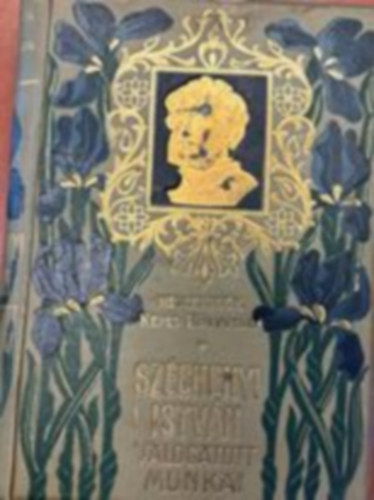 Széchenyi István - Széchenyi István Válogatott munkái 1. kötet