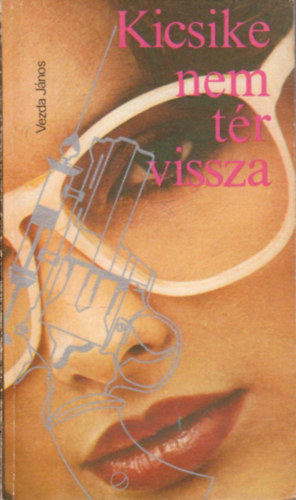 Vezda Jnos - Kicsike nem tr vissza