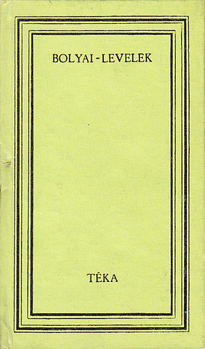 Benk� Samu  (szerk.) - Bolyai-levelek (t�ka)