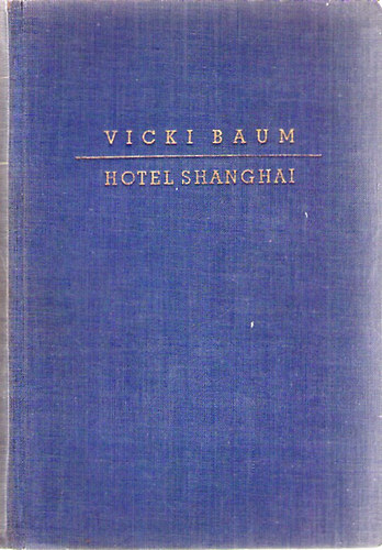 Vicki Baum - Hotel Sanghai