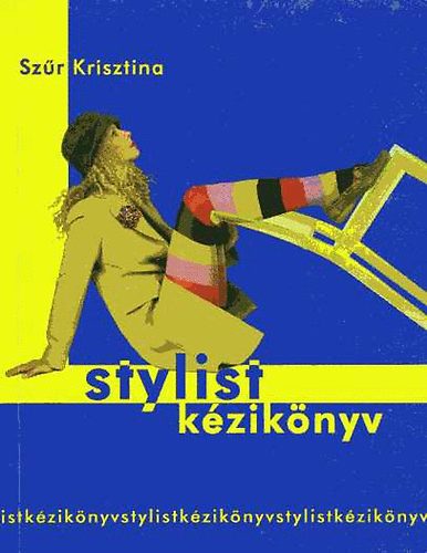 Szr Krisztina - Stylist kziknyv II.