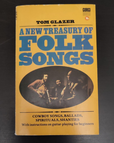 Tom Glazer - New Treasury of Folk Songs (Cowboy songs, ballads, spirituals, Shanties - With instrucions on guitar-playing for beginners)