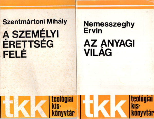 Nemesszeghy Ervin Szentmrtoni Mihly - 2 db Teolgiai kisknyvtr knyv ( egytt ) 1. Az anyagi vilg, 2. A szemlyi rettsg fel