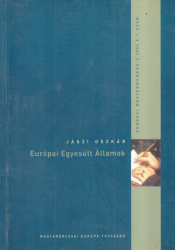 Jászi Oszkár - Európai Egyesült Államok - The United States of Europe (kétnyelvű)