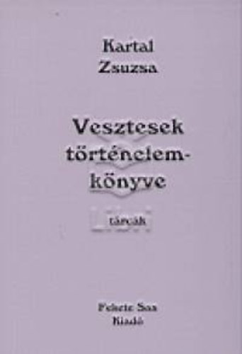 Kartal Zsuzsa - Vesztesek történelemkönyve