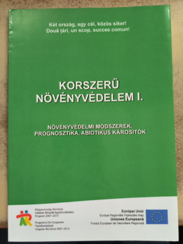 Radcz Lszl  (szerkeszt) - Korszer nvnyvdelem I. - Nvnyvdelmi mdszerek, prognosztika, abiotikus krostk