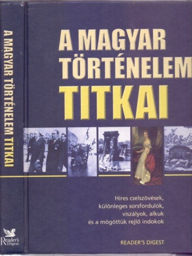 B�d� I.-Czetz B.-Gell�r D.-Gere Zs.-L�z�r B.- �s m�g t�bben - Reader's - A magyar t�rt�nelem titkai
