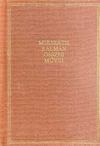 Miksz�th K�lm�n - Miksz�th K�lm�n �sszes m�vei 86. - Cikkek �s karcolatok XXXVI.