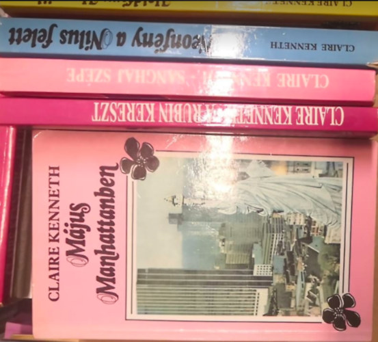 Claire Kenneth - 5 db Claire Kenneth könyv : Holdfény Hawaiiban - Neonfény a Nílus felett - Sanghaj szépe - A rubin kereszt - Május Manhattanben