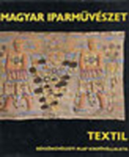 Koczogh Ákos - Mai magyar iparművészet - Textil