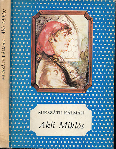 Miksz�th K�lm�n - Akli Mikl�s cs. kir. udvari mulattat� t�rt�nete
