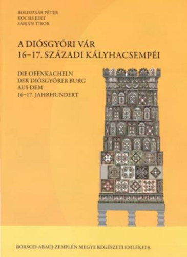 Boldizsr Pter - A Disgyri vr 16-17.szzadi klyhacsempi