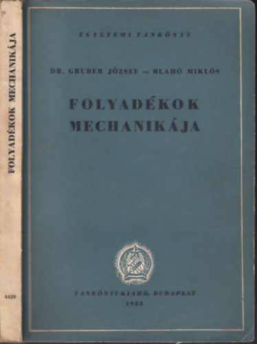 Dr.Gruber Jzsef - Blah Mikls - Folyadkok mechanikja (Egyetemi tanknyv 4429)
