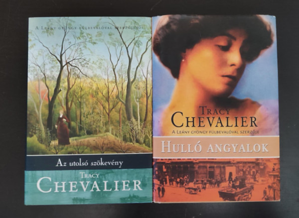 Tracy Chevalier - Az utols szkevny + Hull Angyalok (2m)