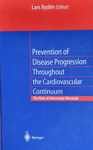 Lars Rydén - Prevention of Disease Progression Throughout the Cardiovascular Continuum: The Role of Adrenergic B-Blockade