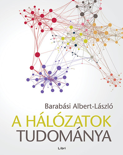 Barabási Albert-László - A hálózatok tudománya