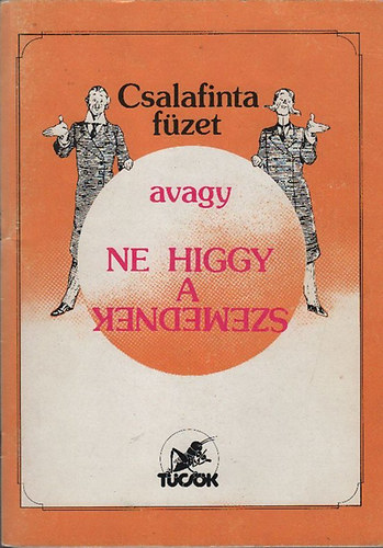 Ne higgy a szemednek (csalafinta fzet)