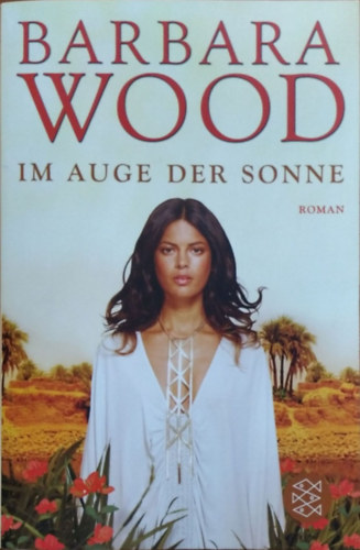 Barbara Wood - Im Auge der Sonne