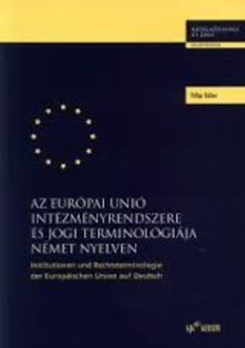 Flp Gbor - Az Eurpai Uni intzmnyrendszere s jogi terminolgija (nmet)