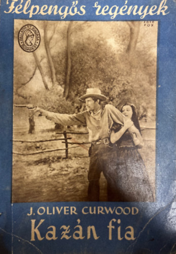 J. Oliver Curwood - Kazn fia (Flpengs regnyek)