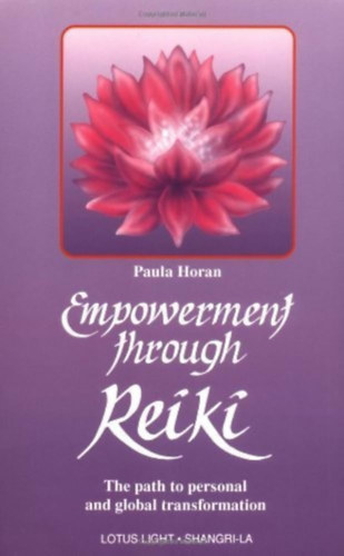 Paula Horan - Empowerment through Reiki - The path to personal and global transformation