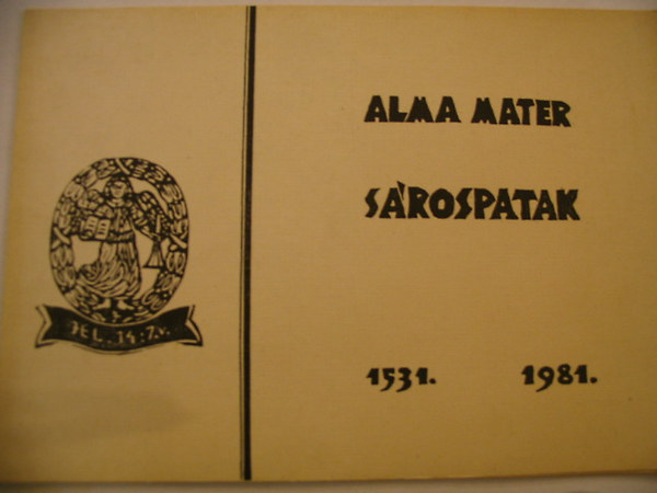 Imre Lajos - Alma Mater. Srospatak 1531 - 1981. Metszetek.