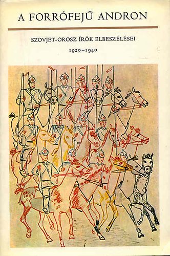A forr�fej� Andron (Szovjet-orosz �r�k elbesz�l�sei 1920-1940)