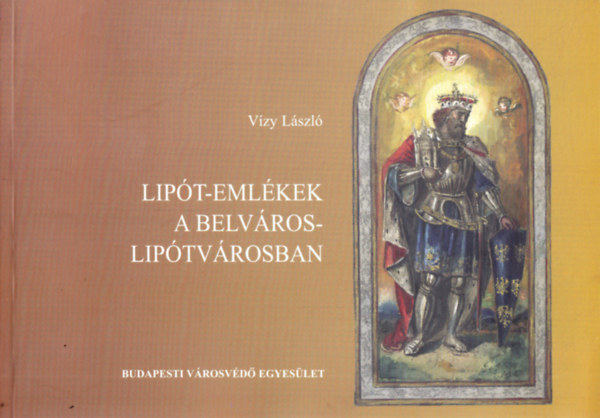 V�zy L�szl� - Lip�t-eml�kek a Belv�ros-Lip�tv�rosban