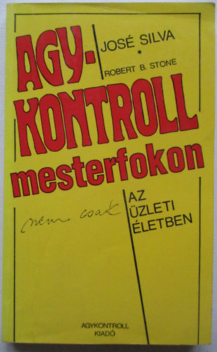 Silva-Stone - Agykontroll mesterfokon (nem csak) az �zleti �letben