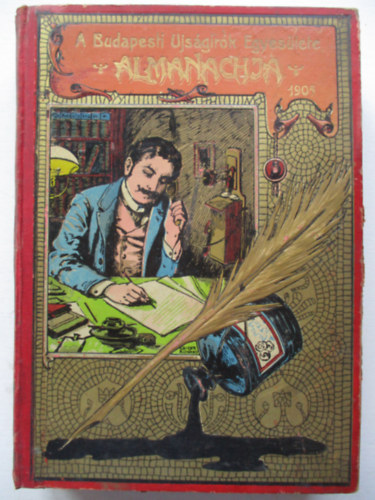 Korvin Testv�rek - A Budapesti Ujs�gir�k Egyes�lete Almanachja 1905