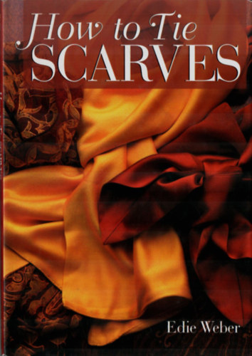 Edie Weber - How to Tie Scarves.