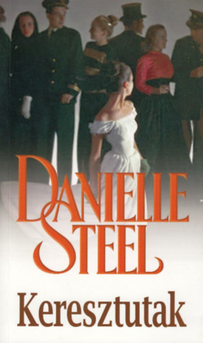 Danielle Steel - Keresztutak