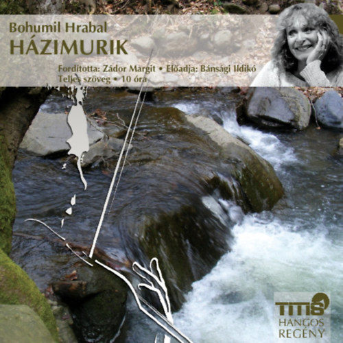 Bohumil Hrabal - H�zimurik - Hangosk�nyv mp3