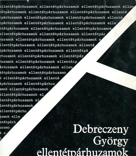 Debreczeny Gyrgy - Ellenttprhuzamok
