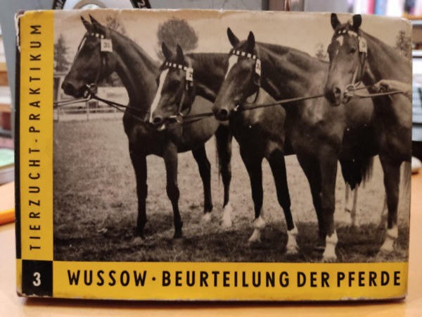 Prof. DR. DR. h. c. W. Wussow - Beurteilung der Pferde (A lovak rtkelse)