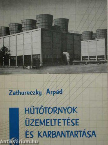 Zathureczky �rp�d - H�t�tornyok �zemeltet�se �s karbantart�sa