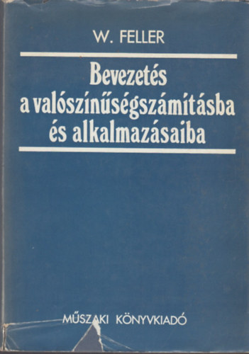 W. Feller - Bevezets a valsznsgszmtsba s alkalmazsaiba