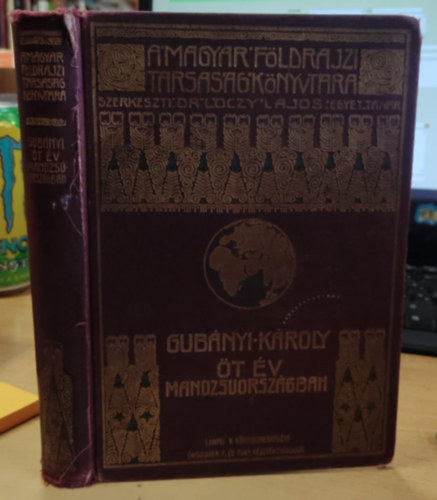 Gubányi Károly - Öt év Mandzsuországban