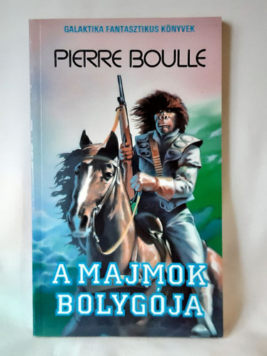 Kuczka P�ter  Pierre Boulle (szerk.), Kov�ts Mikl�s (ford.) - A majmok bolyg�ja (La planete des singes) - Kov�ts Mikl�s ford�t�s�ban; Saj�t k�ppel!