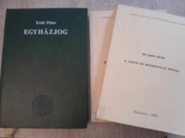 Dr. Erd� P�ter - Egyh�zjog - Bevezet�s a K�noni Jogba - A Tan�t� �s megszentel� egyh�z 3 db