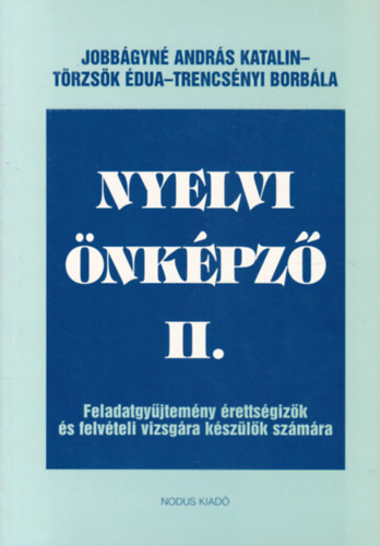 Jobbágyné András Katalin - Törzsök Édua - Trencsényi Borbála - Nyelvi önképző II.