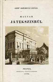Sz�chenyi Istv�n - Magyar J�t�kszinr�l (reprint)