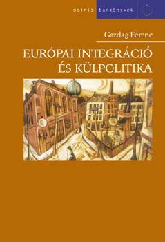 Gazdag Ferenc - Európai integráció és külpolitika