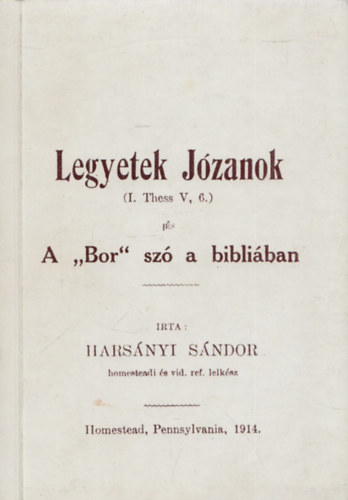 Harsányi Sándor - Legyetek józanok (A bor szó a bibliában) (reprint)